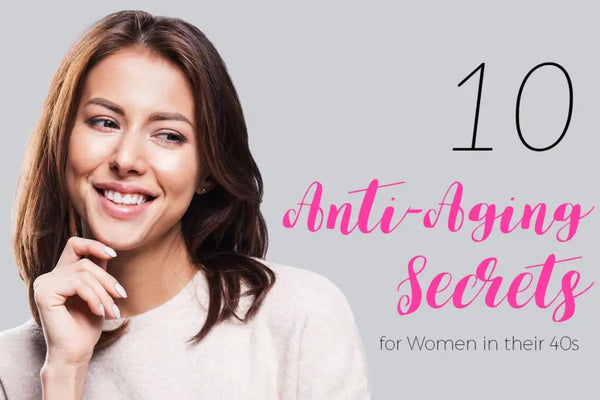 Anti-Aging Secrets For The 40 + Women