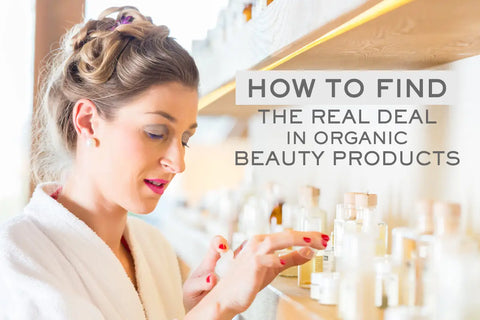 The Fool-Proof Guide To Using Organic Beauty Products