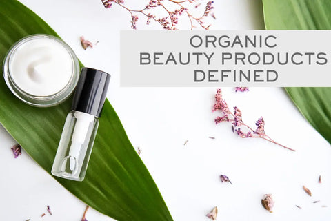 The Fool-Proof Guide To Using Organic Beauty Products