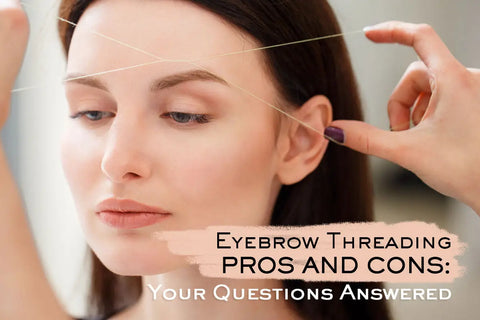 Eyebrow Threading: The Facts You Shouldn’T Miss